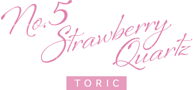 Strawberry quartz TORIC(ストロベリークォーツトーリック)